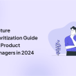 feature-prioritization-guide-for-product-managers-in-2024