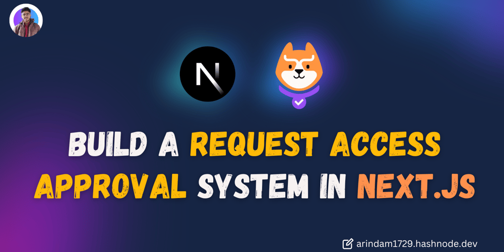 how-to-build-a-request-access-approval-system-using-next.js
