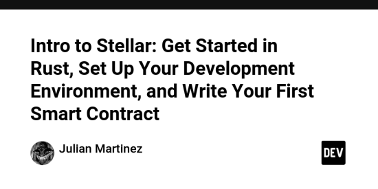 intro-to-stellar:-get-started-in-rust,-set-up-your-development-environment,-and-write-your-first-smart-contract