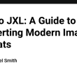 jpg-to-jxl:-a-guide-to-converting-modern-image-formats
