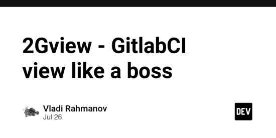 2gview-–-gitlabci-view-like-a-boss