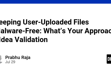 keeping-user-uploaded-files-malware-free:-what’s-your-approach-–-idea-validation