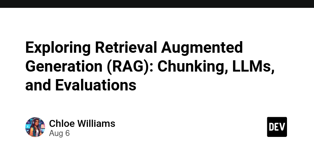 exploring-retrieval-augmented-generation-(rag):-chunking,-llms,-and-evaluations