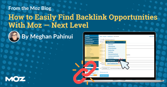 how-to-easily-find-backlink-opportunities-with-moz-—-next-level