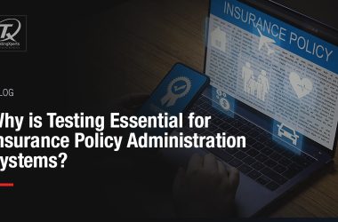 why-is-testing-essential-for-insurance-policy-administration-systems?