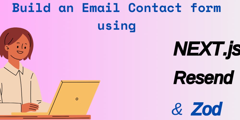 how-to-create-dynamic-email-contact-form-in-next.js-using-resend-and-zod