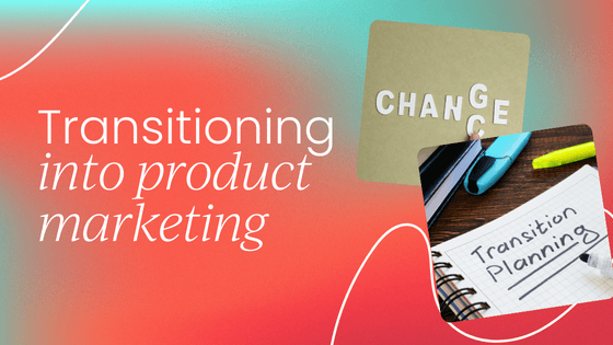 how-to-transition-into-product-marketing