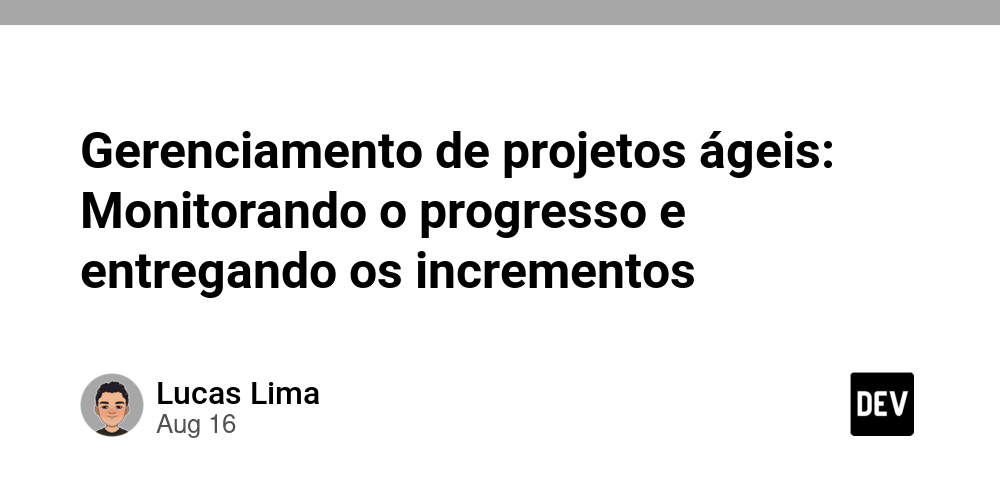 gerenciamento-de-projetos-ageis:-monitorando-o-progresso-e-entregando-os-incrementos