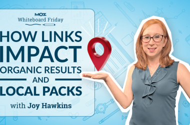 how-links-impact-organic-results-and-local-packs-—-whiteboard-friday