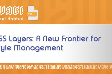 css-layers:-a-new-frontier-for-style-management