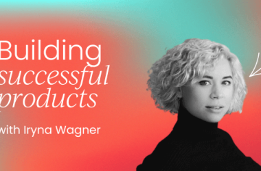 building-successful-products:-
-from-0-to-1-and-from-1-to-100