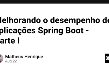 melhorando-o-desempenho-de-aplicacoes-spring-boot-–-parte-i