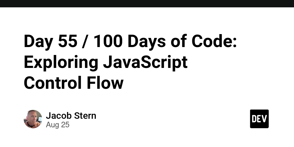day-55-/-100-days-of-code:-exploring-javascript-control-flow