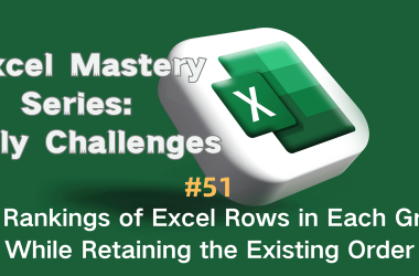 #51 - get-rankings-of-excel-rows-in-each-group-while-retaining-the-existing-order