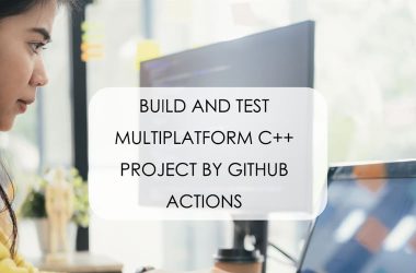 build-and-test-a-multiplatform-c++-project-with-github-actions