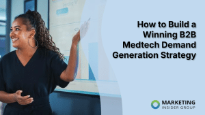 how-to-build-a-winning-b2b-medtech-demand-generation-strategy