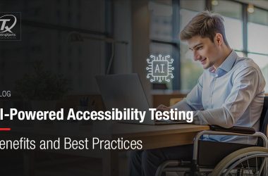 ai-powered-accessibility-testing:-benefits,-and-best-practices