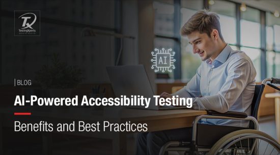 ai-powered-accessibility-testing:-benefits,-and-best-practices