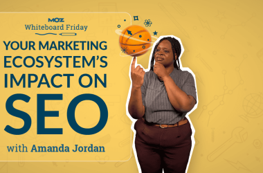 your-marketing-ecosystem’s-impact-on-seo-—-whiteboard-friday