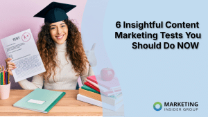 6-insightful-content-marketing-tests-you-should-do-now