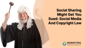social-sharing-might-get-you-sued:-social-media-and-copyright-law