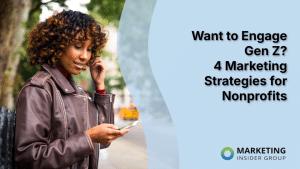 want-to-engage-gen-z?-4-marketing-strategies-for-nonprofits