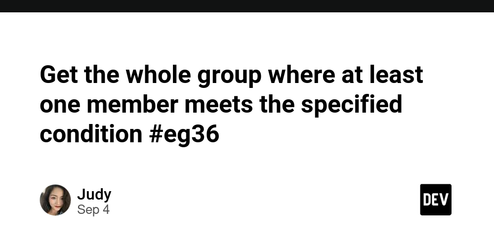 get-the-whole-group-where-at-least-one-member-meets-the-specified-condition-#eg36