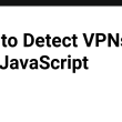 how-to-detect-vpns-with-javascript