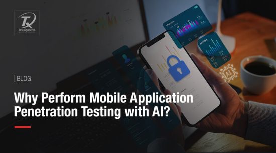 why-perform-mobile-application-penetration-testing-with-ai?