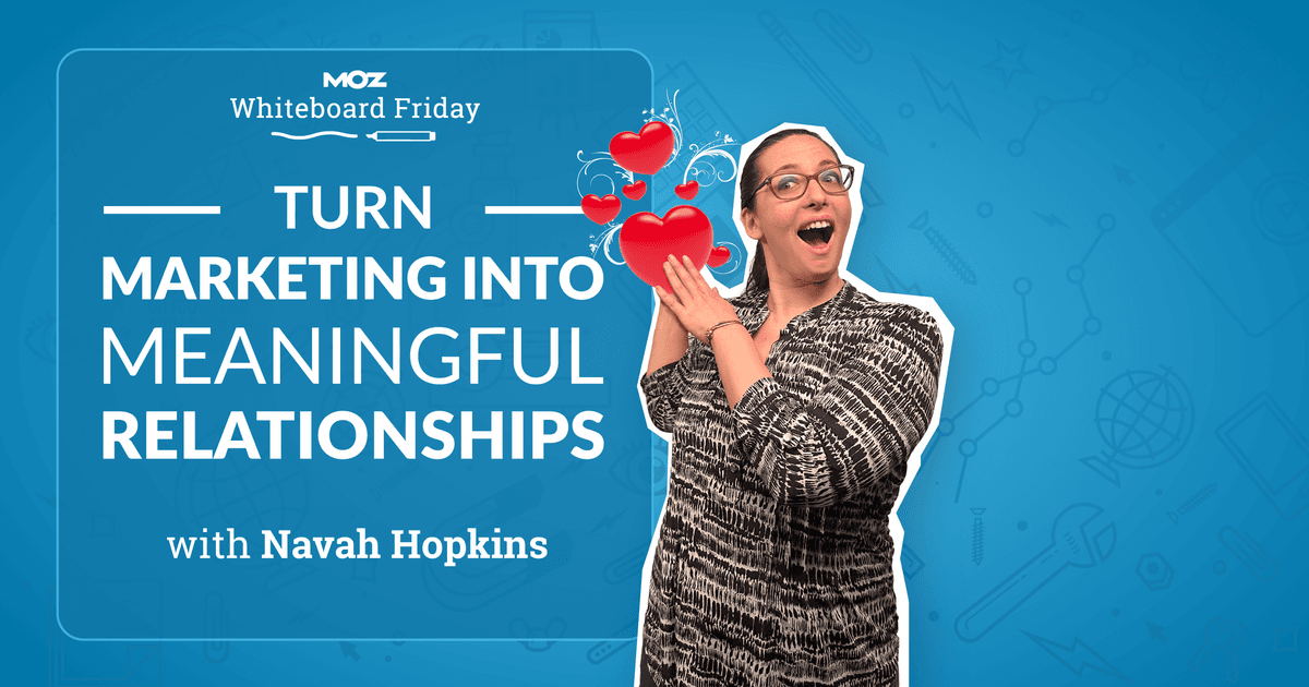 turn-marketing-into-meaningful-relationships-—-whiteboard-friday