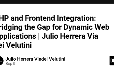 php-and-frontend-integration:-bridging-the-gap-for-dynamic-web-applications-|-julio-herrera-via-dei-velutini