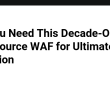 why-you-need-this-decade-old-open-source-waf-for-ultimate-web-protection