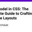box-model-in-css:-the-ultimate-guide-to-crafting-precise-layouts