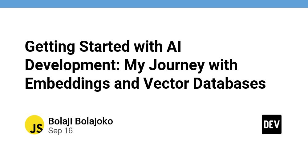 getting-started-with-ai-development:-my-journey-with-embeddings-and-vector-databases