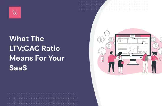 what-the-ltv:cac-ratio-means-for-your-saas-(&-how-to-calculate-it)