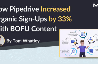 how-pipedrive-increased-organic-sign-ups-by-33%-with-bofu-content