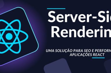 server-side-rendering-(ssr):-uma-solucao-para-seo-e-performance-em-aplicacoes-react
