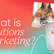 what-is-solutions-marketing?