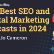 the-best-seo-and-digital-marketing-podcasts-in-2024