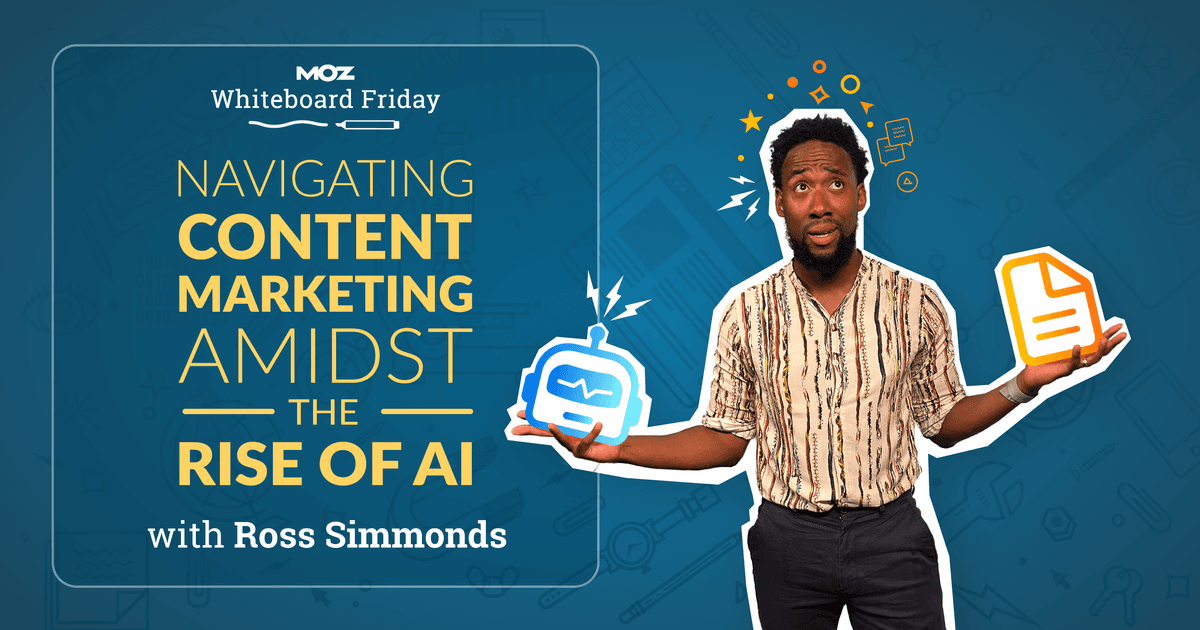 navigating-content-marketing-amidst-the-rise-of-ai-—-whiteboard-friday