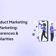 product-marketing-vs-marketing:-differences-&-similarities