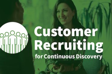 customer-recruiting-for-continuous-discovery:-get-easy-access-to-customers-week-over-week