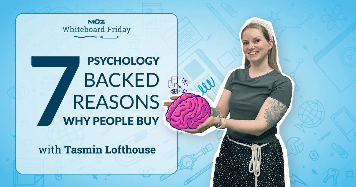 7-psychology-backed-reasons-why-people-buy-—-whiteboard-friday
