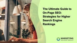 the-ultimate-guide-to-on-page-seo:-strategies-for-higher-search-engine-rankings