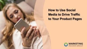 how-to-use-social-media-to-drive-traffic-to-your-product-pages