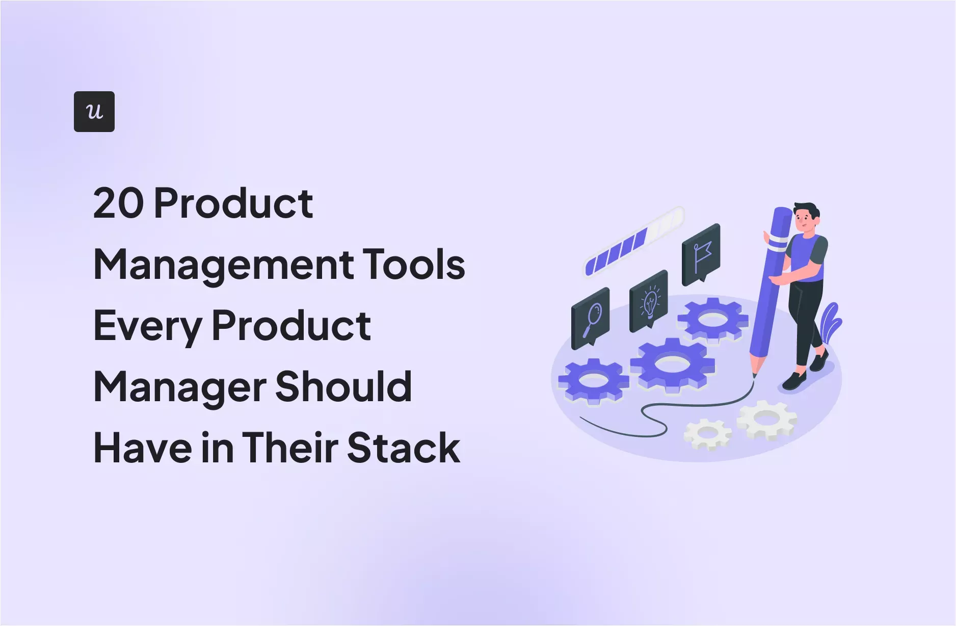 20-product-management-tools-every-product-manager-should-have-in-their-stack
