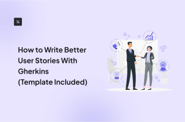 how-to-write-better-user-stories-with-gherkins-(template-included)