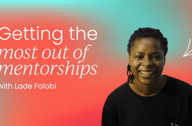 how-to-get-the-most-out-of-mentorships