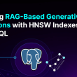 enhancing-rag-based-generative-ai-applications-with-hnsw-indexes-in-postgresql