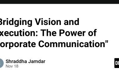 “bridging-vision-and-execution:-the-power-of-corporate-communication”